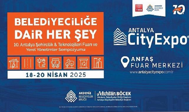 10. Antalya Şehircilik ve Teknolojileri Fuarı 18 Nisan’da başlıyor