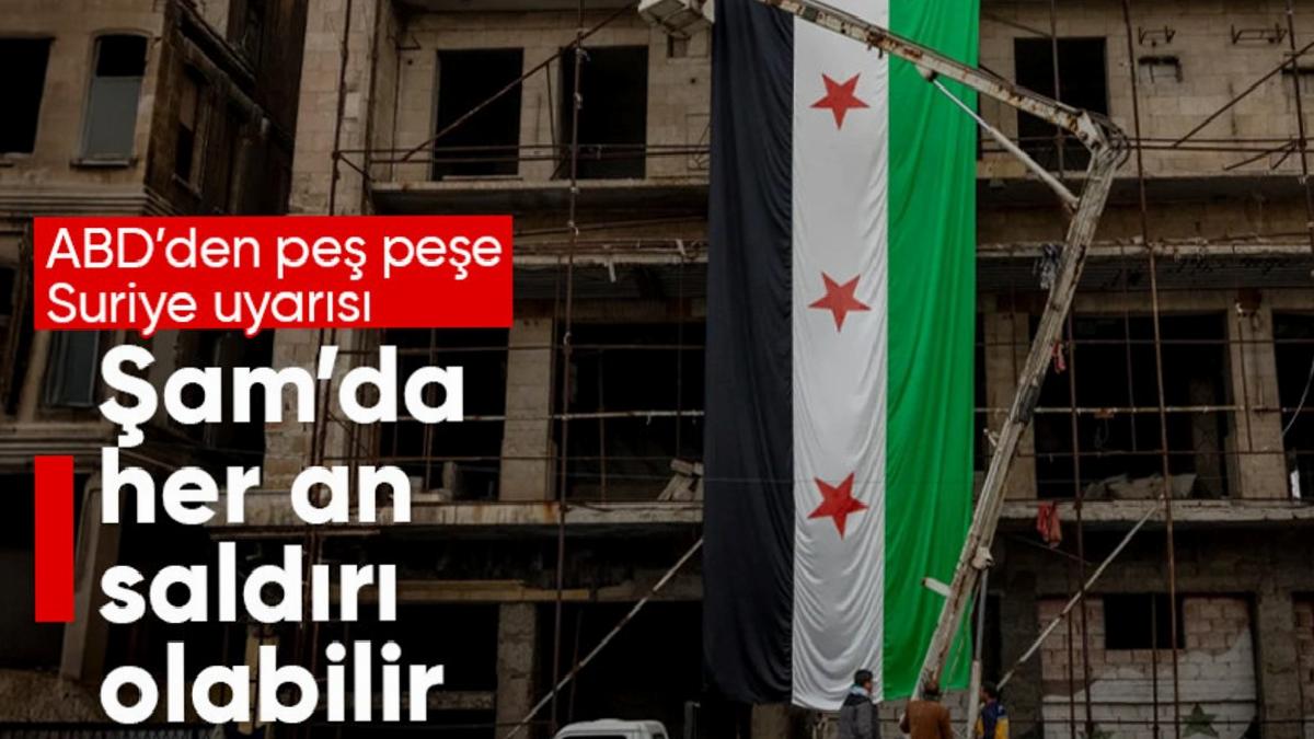 ABD’den Suriye uyarısı: Şam’da her an saldırı olabilir