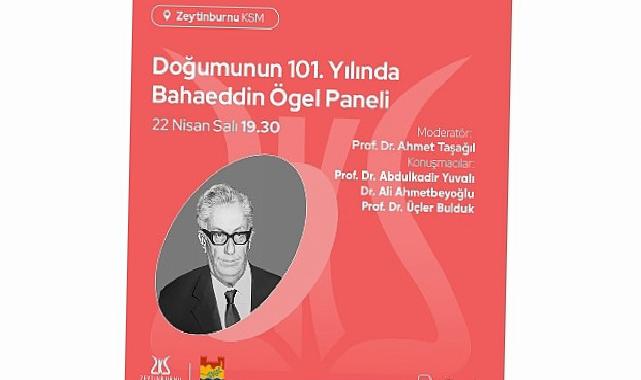 Doğumunun 101. Yılında Bahaeddin Ögel Paneli, Zeytinburnu Kültür Sanat’ta!