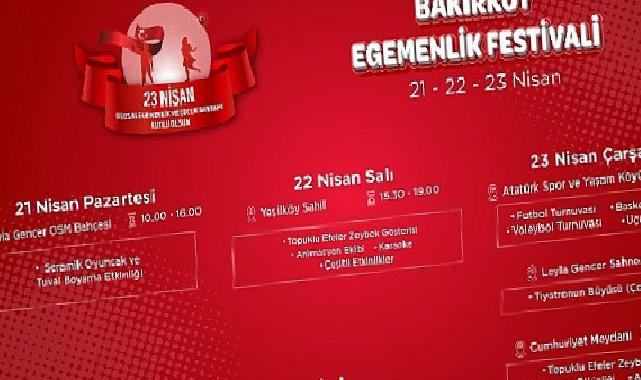 “Egemenlik Festivali” ile 23 Nisan Bakırköy’de Coşkuyla Kutlanacak