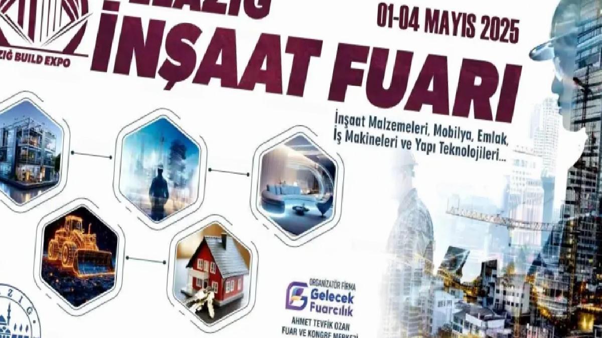 Elazığ’da İnşaat ve Emlak Fuarı 2025’te Düzenlenecek