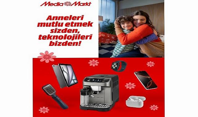MediaMarkt Türkiye’den Anneler Günü’ne özel kampanya!