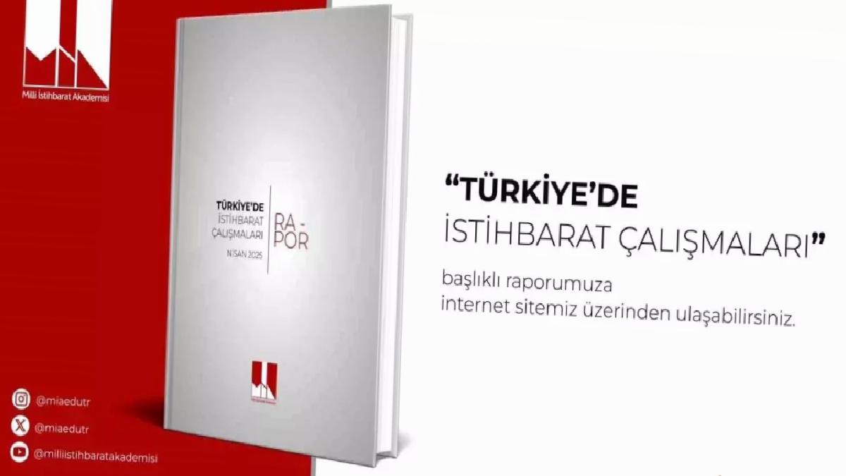 MİA’dan İstihbarat Çalışmaları Raporu