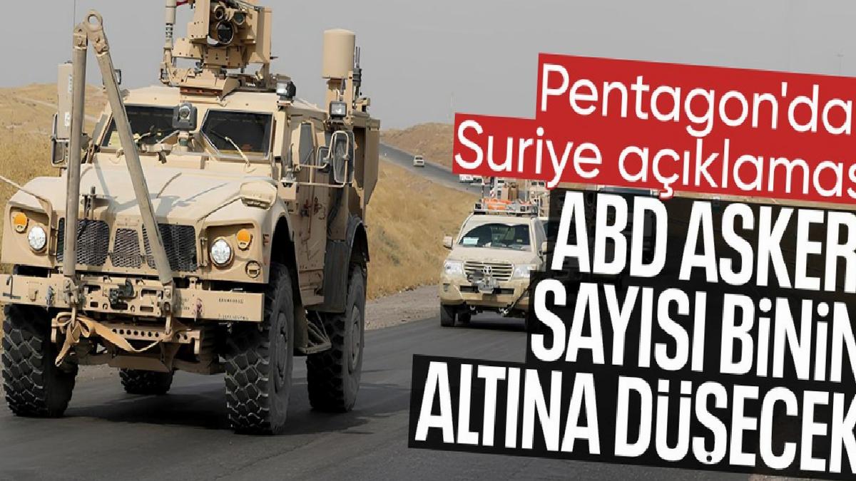 Pentagon: Suriye’deki Amerikan askerlerinin sayısı 1000’in altına düşürülecek