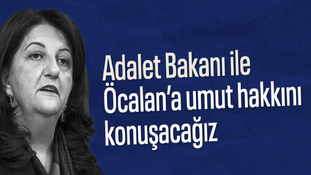 Pervin Buldan: Öcalan için umut hakkını görüşeceğiz