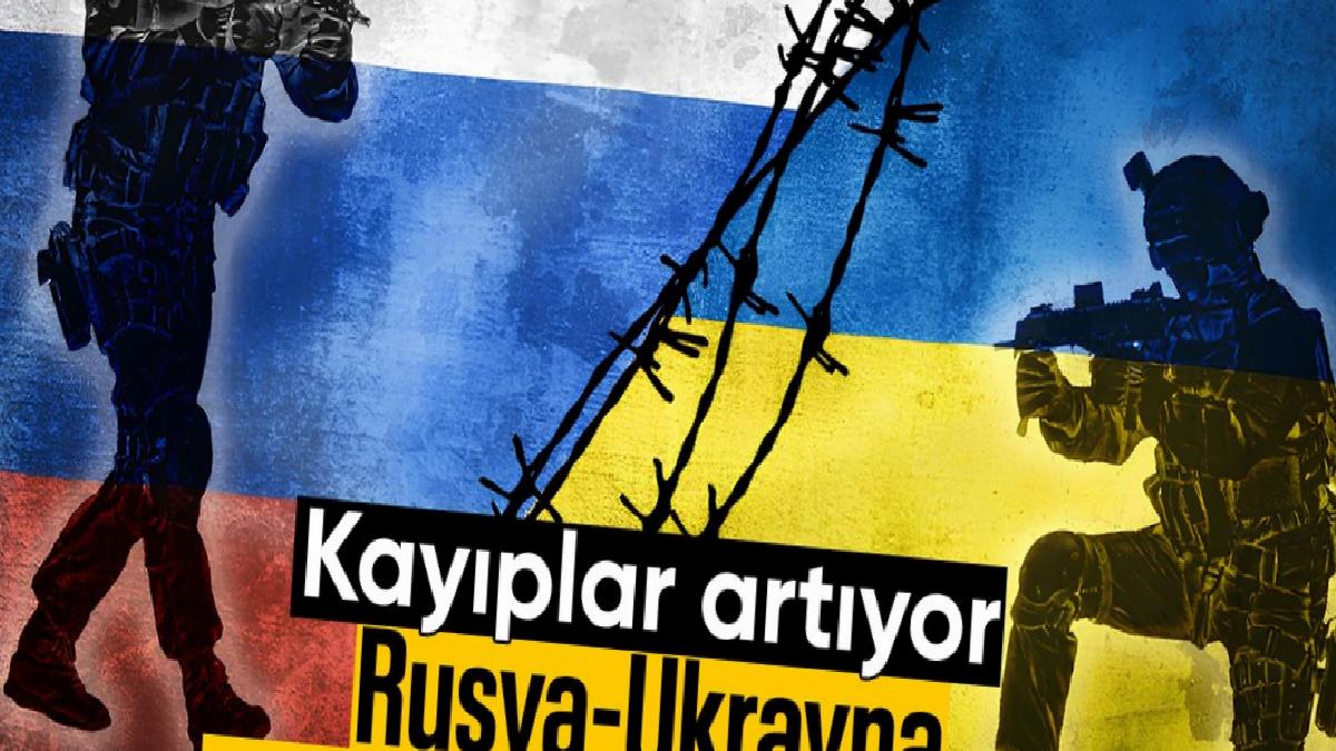 Rusya-Ukrayna savaşında kayıplar artıyor