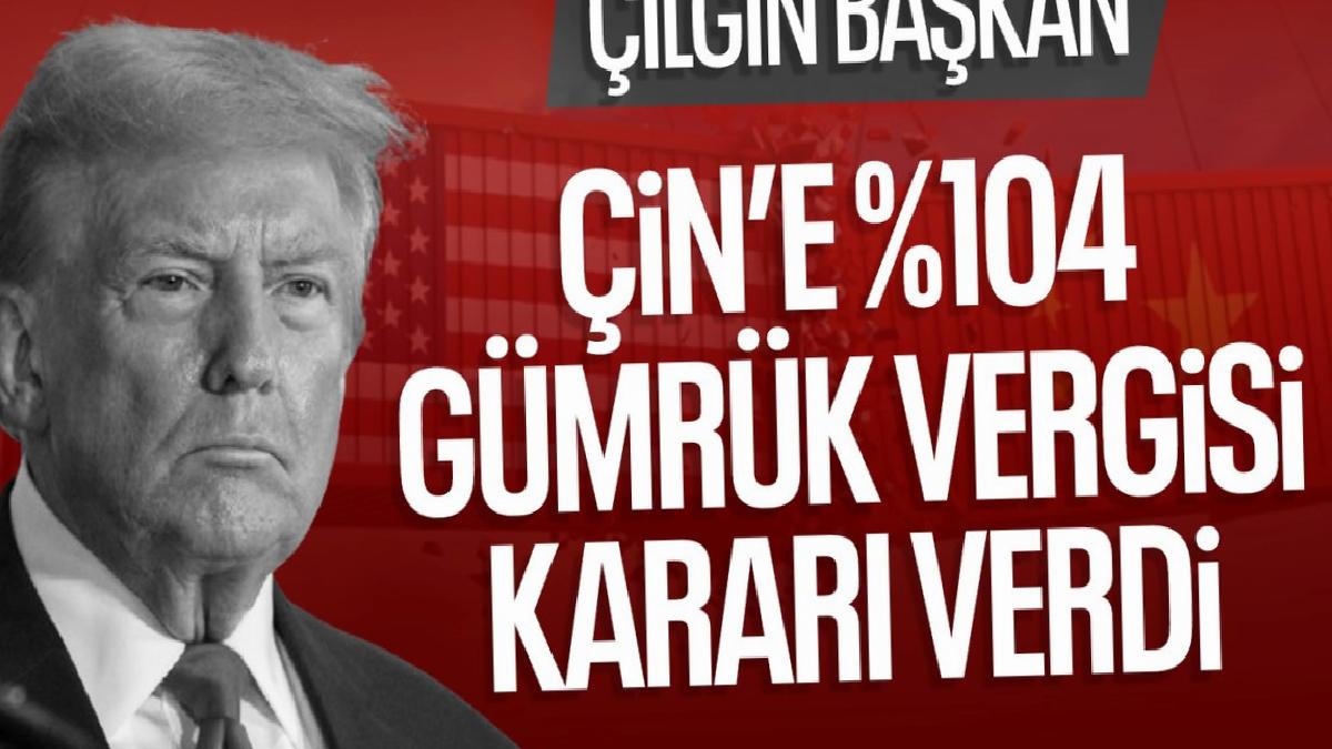 SON DAKİKA! ABD’den Çin’e yüzde 104 ek gümrük vergisi kararı