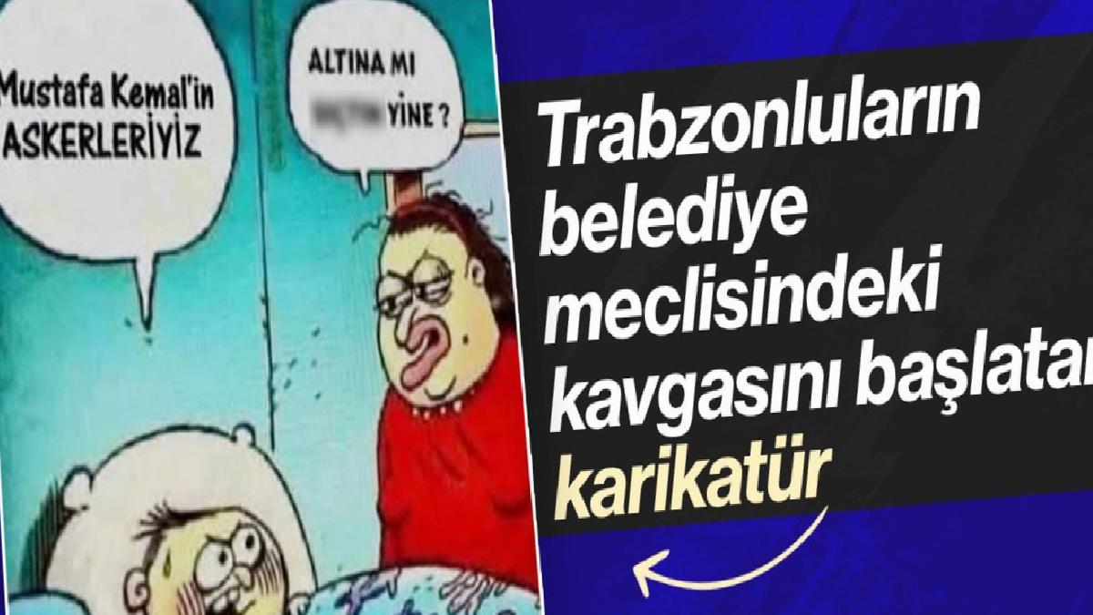 Trabzon Ortahisar Belediye meclisinde ‘Atatürk’e hakaret’ gerginliği