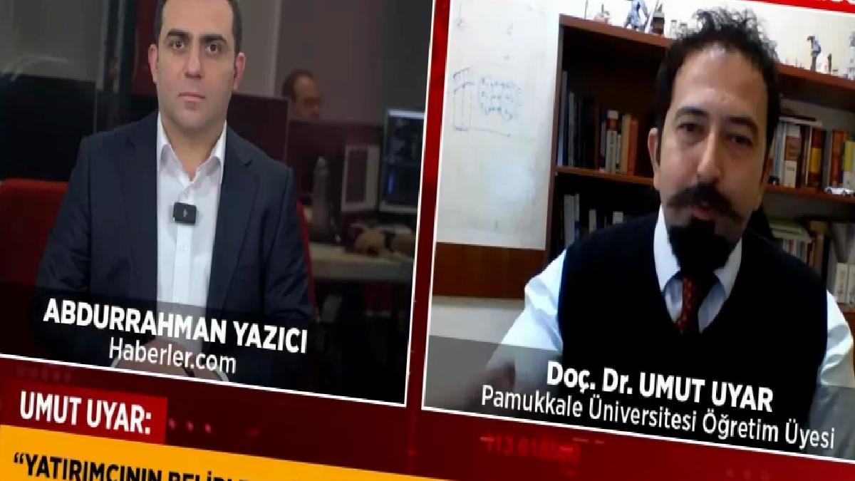 Umut Uyar: İnsanların Paralarını Piyasadan Çekmesinin Sebebi Belirsizlik
