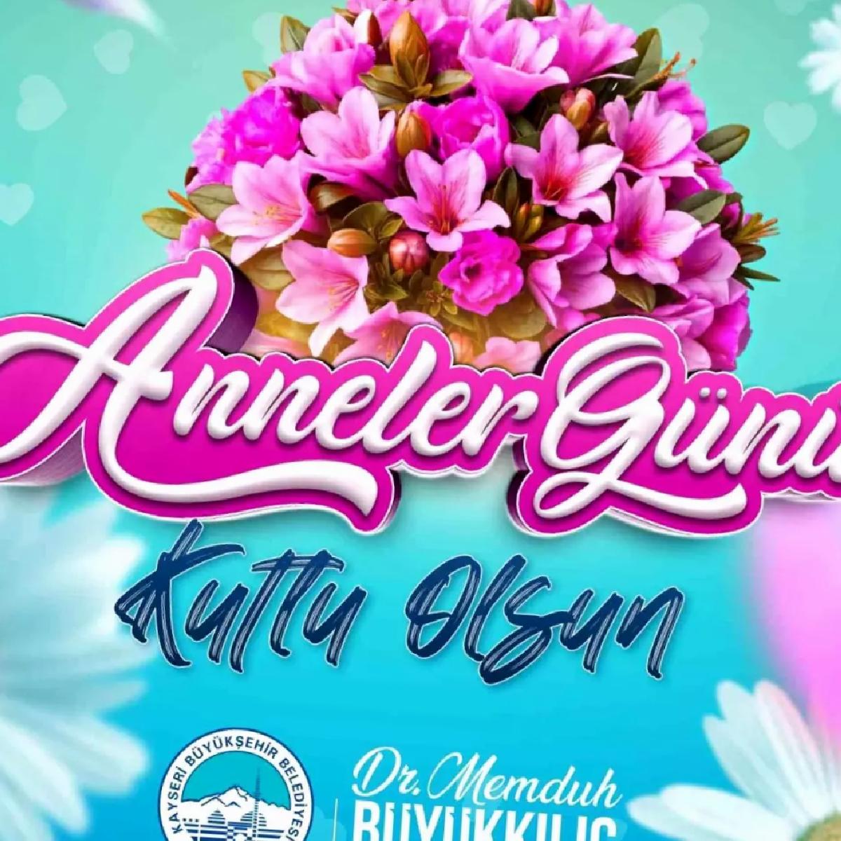 Başkan Büyükkılıç’tan Anneler Günü’nde anlamlı mesaj