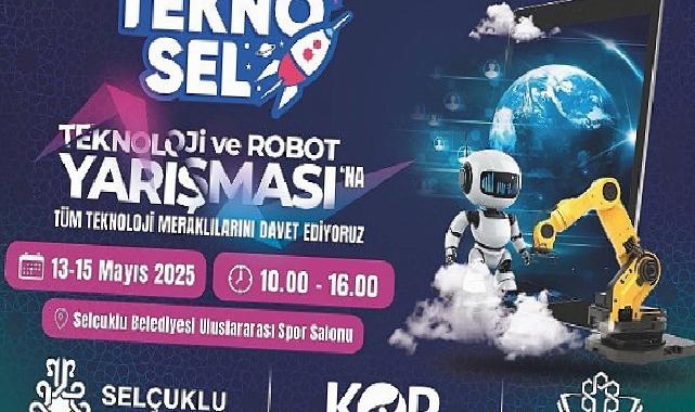 Teknolojinin Kalbi 13-15 Mayıs Tarihlerinde Selçuklu’da Atacak