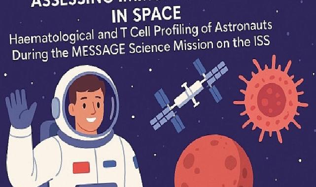 Uzayın, astronotların bağışıklık sistemi üzerine etkisi belirlendi!